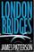 Go to record London bridges : Alex Cross