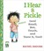 Go to record I hear a pickle (and smell, see, touch, and taste it, too!...