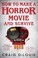 Go to record How to make a horror movie and survive
